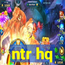 ntr hq